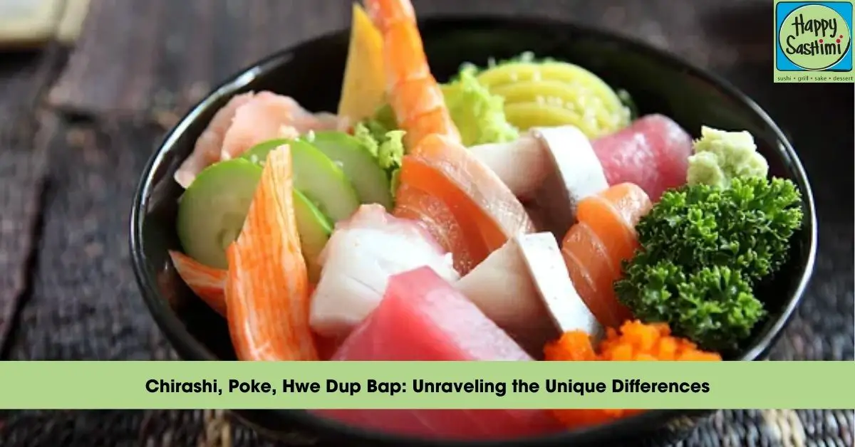 chirashi poke hwedupbap whats the difference