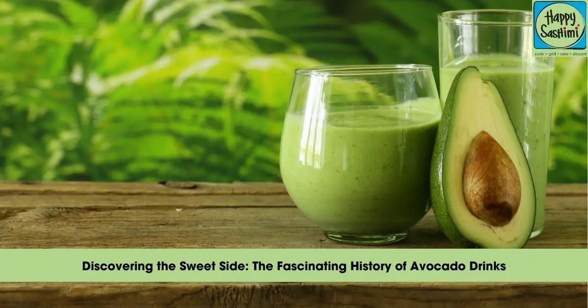 history and origins of sweet avocado drinks